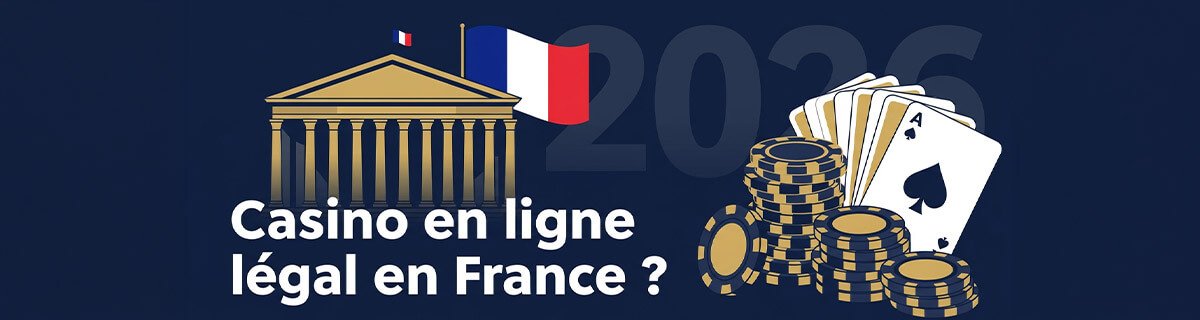 Bannière Légalisation des casinos en ligne en France en 2026 : état des lieux du dossier au Parlement